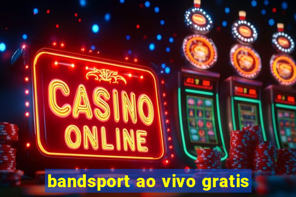 bandsport ao vivo gratis